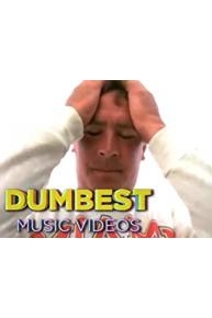 Dumbest Music Videos