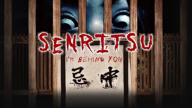 Watch Senritsu: I'm Behind You Online