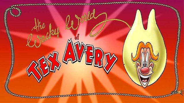 Watch The Wacky World Of Tex Avery Online