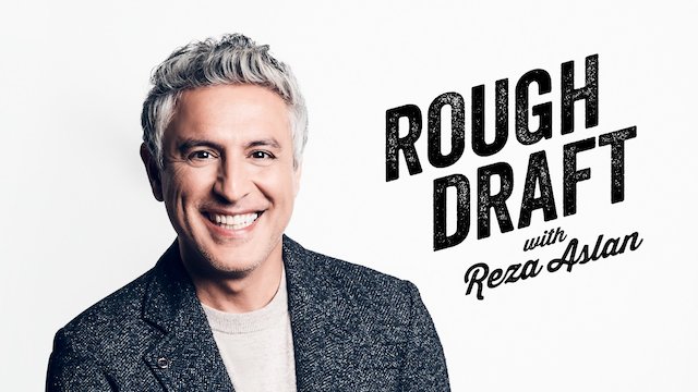 Watch Rough Draft with Reza Aslan Online