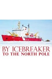 By Icebreaker to the North Pole poster