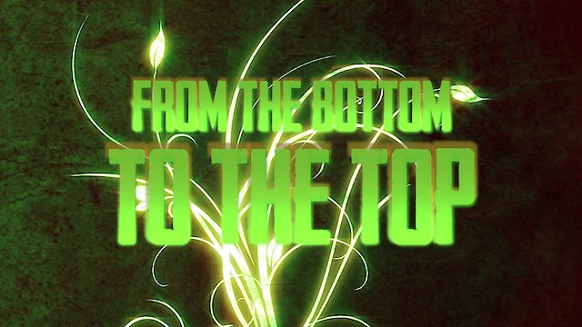 Watch From Tha Bottom 2 Tha Top Online