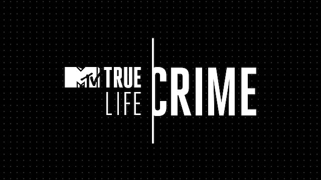Watch True Life Crime Online