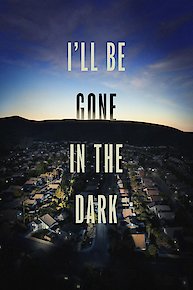 I'll Be Gone in the Dark