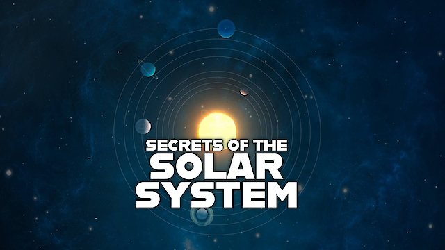 Watch Secrets of the Solar System Online