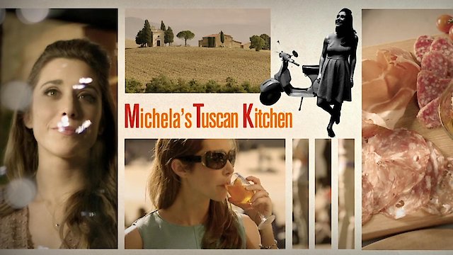 Watch Michela's Tuscan Kitchen Online