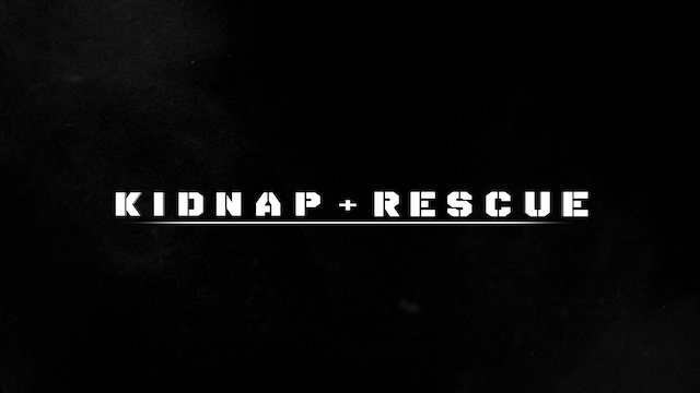 Watch Kidnap & Rescue Online