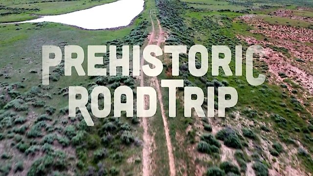 Watch Prehistoric Road Trip Online