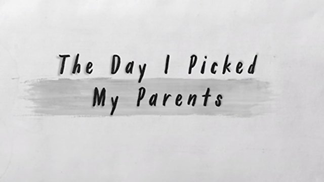 Watch The Day I Picked My Parents Online