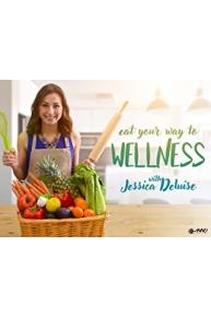 Eat Your Way To Wellness