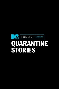 True Life Presents: Quarantine Stories