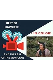Best Of Hawkeye and the Last of the Mohicans - In Color! poster
