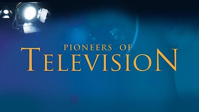 Watch Pioneers of Television Online