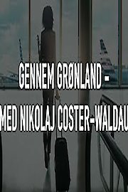 Through Greenland - With Nikolaj Coster-Waldau poster