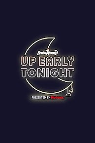 Up Early Tonight