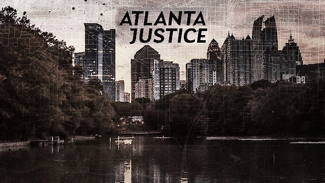 Watch Atlanta Justice Online