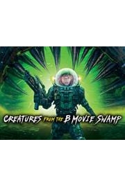 Creatures From The B Movie Swamp poster