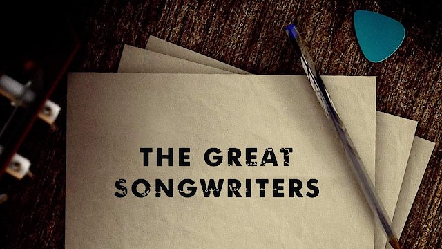 Watch The Great Songwriters Online