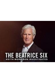 The Beatrice Six: Keith Morrison Investigates