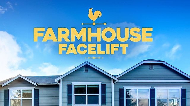 Watch Farmhouse Facelift Online