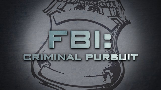 Watch FBI: Criminal Pursuit Online