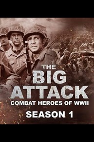 The Big Attack: Combat Heroes of WWII