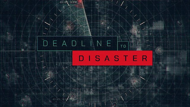 Watch Deadline to Disaster Online