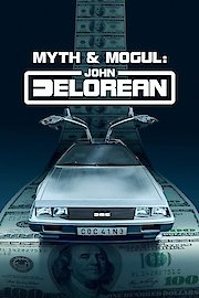 Myth & Mogul: John DeLorean