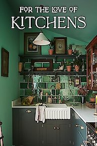 For the Love of Kitchens