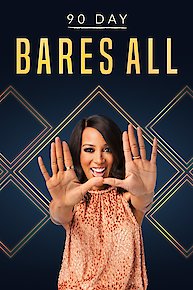 90 Day Bares All