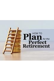How to Plan for the Perfect Retirement poster