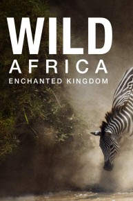 Wild Africa: Enchanted Kingdom