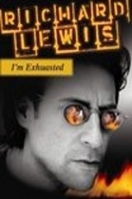 Richard Lewis: "I'm Exhausted"