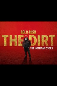 Gold Rush The Dirt: The Hoffman Story