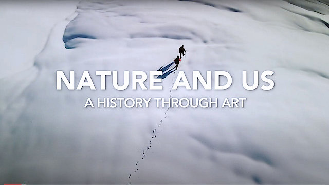Watch Nature And Us: A History Through Art Online