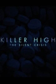 Killer High: The Silent Crisis