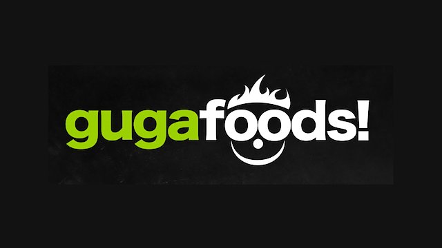 Watch Guga Foods Online