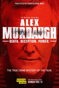 Alex Murdaugh: Death. Deception. Power.