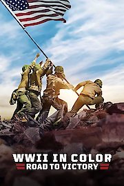 WWII in Color: Road to Victory