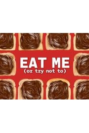 Eat Me (Or Try Not To) poster