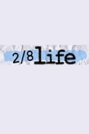 2/8 Life