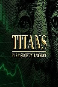 Titans: The Rise of Wall Street