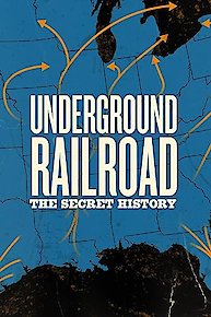 Underground Railroad: The Secret History