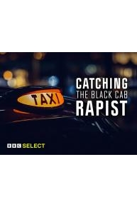 Catching the Black Cab Rapist