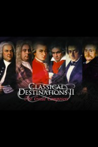 Classical Destinations: The Great Composers (Series 1)