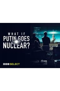 What If Putin Goes Nuclear?