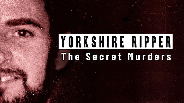 Watch Yorkshire Ripper: The Secret Murders Online