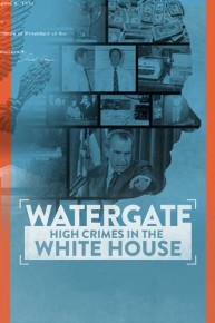 Watergate: High Crimes In The White House