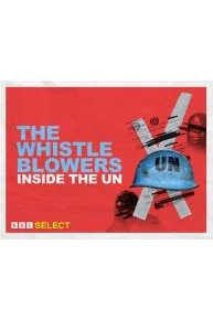 The Whistleblowers: Inside the UN