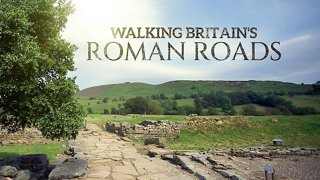 Watch Walking Britain's Roman Roads Online